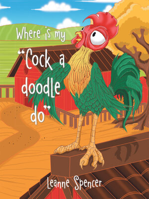 cover image of Where Is My "Cock a Doodle Do"